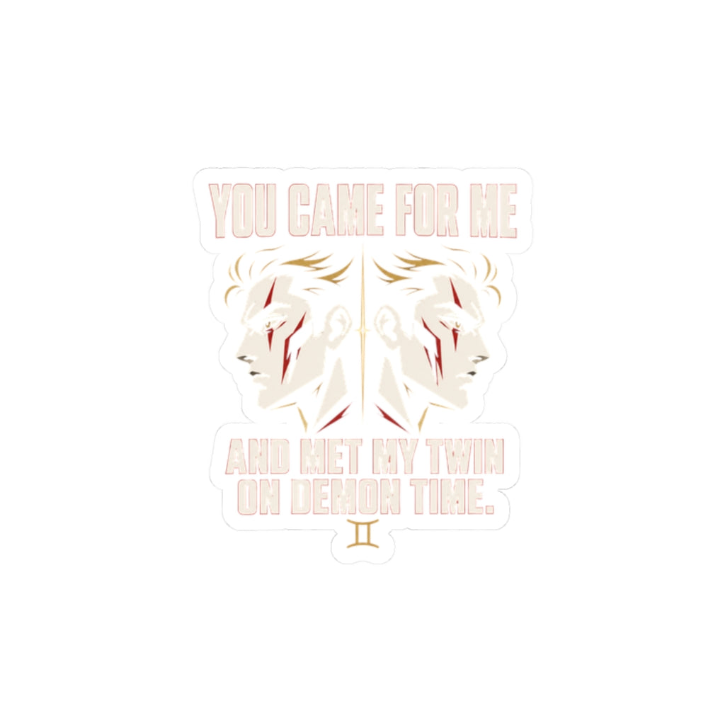 You Came For Me Kiss-Cut Sticker | feral, chaotic humor, Gen Z millennial burnout